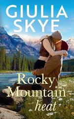 Rocky Mountain Heat: A friends-to-lovers, vacation romance!