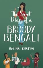 The Secret Diary of a Broody Bengali