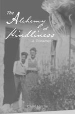 The Alchemy of Kindliness: A Testament