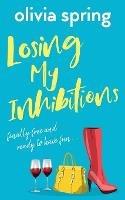 Losing My Inhibitions: Finally Free And Ready To Have Fun