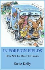 In Foreign Fields: How Not To Move To France