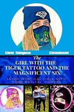 The Girl With The Tiger Tattoo And The Magnificent Six