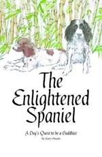 The Enlightened Spaniel: A Dog's Quest to be a Buddhist