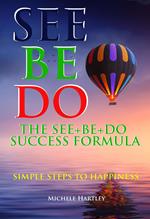 The See+Be+Do Success Formula