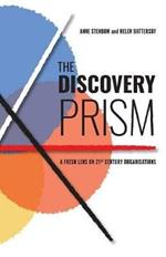 The Discovery Prism: A Fresh Lens on 21st Century Organisations