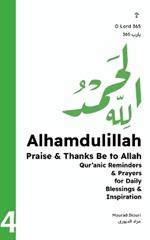 Alhamdulillah: Praise & Thanks Be to Allah (Qur'anic Reminders & Prayers for Daily Blessings Inspiration)