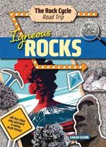 Igneous Rocks: Hit the Road and Discover a World That Rocks!