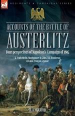 Accounts of the Battle of Austerlitz: Four perspectives of Napoleon's Campaign of 1805