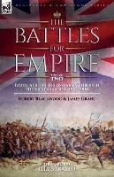 The Battles for Empire Volume 2: Battles of the British Army through the Victorian Age, 1857-1904