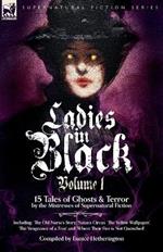 Ladies in Black: Volume 1: 15 Tales of Ghosts and Terror by the Mistresses of Supernatural Fiction