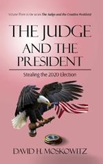 The Judge and the President: Stealing the 2020 Election