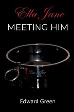 Meeting Him