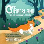 Mr. Cumberland, the cat who walked too far: A tale about courage, adventure and friendship