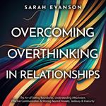 Overcoming Overthinking In Relationships
