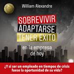 Sobrevivir, adaptarse y tener éxito en la empresa de hoy