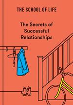 The Secrets of Successful Relationships