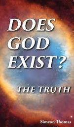 Does God Exist?: The Truth