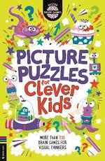 Picture Puzzles for Clever Kids®: More than 100 brain games for visual thinkers