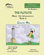 THE FLITLITS, Meet the Characters, Book 13, Ozzie Mo, 8+Readers, U.S. English, Supported Reading: Read, Laugh, and Learn