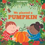 We Planted a Pumpkin - In the Garden (Unabridged)