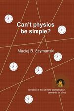 Can't physics be simple?