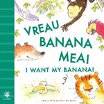 I Want My Banana! Romanian-English: Bilingual Edition