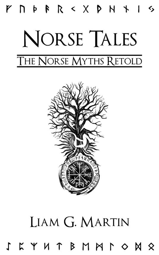 Norse Tales: The Norse Myths Retold - Liam G. Martin - ebook