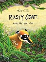 Rusty Coati: Across the Great River