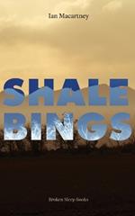 Shale Bings