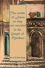 The Words of Jesus as recorded in the Gospel of Matthew