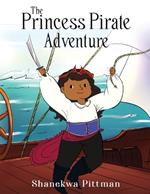 The Princess Pirate Adventure