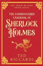 The Undiscovered Casebook of Sherlock Holmes