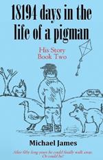 18194 days in the life of a pigman: Part two