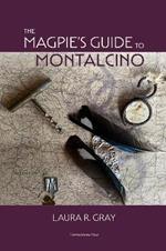 The Magpie's Guide to Montalcino