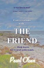 Conversations with... The Friend