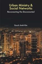 Urban Ministry and Social Networks: Reconnecting the Disconnected