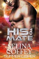 His To Mate: A Post-Apocalyptic Alien Overlord Romance