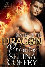 Destiny Of The Dragon Prince: A Shifter Hunter Paranormal Romance