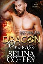 Defying The Dragon Prince: A Shifter Hunter Paranormal Romance