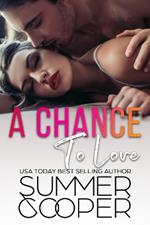 A Chance To Love: A Single Mother Second Chance Contemporary Romance