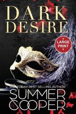 Dark Desire: A Billionaire Dark Contemporary Romance (Large Print)