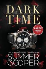 Dark Time: A Billionaire Dark Contemporary Romance (Large Print)