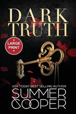 Dark Truth: A Billionaire Dark Contemporary Romance (Large Print)