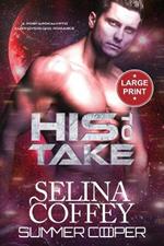 His To Take: A Post-Apocalyptic Alien Overlord Romance (Large Print)