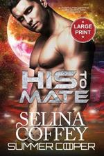 His Take Mate: A Post-Apocalyptic Alien Overlord Romance (Large Print)