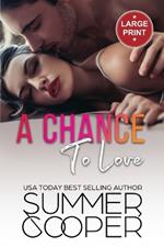 A Chance To Love: A Single Mother Second Chance Contemporary Romance (Large Print)