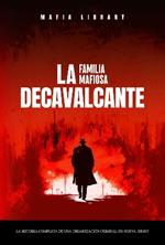 La Familia Mafiosa DeCavalcante: La Historia Completa de Una Organización Criminal de Nueva Jersey (Spanish Edition)