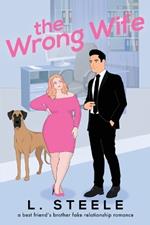 The Wrong Wife: Brother's Best Friend Marriage of Convenience Romance