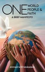 One World, One People, And One Faith: A Brief Manifesto