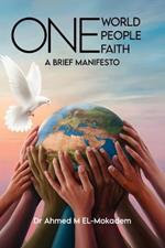 One World, One People, And One Faith: A Brief Manifesto